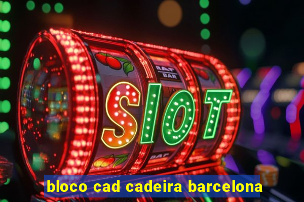 bloco cad cadeira barcelona